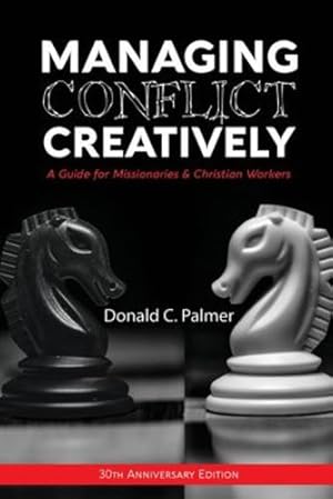 Immagine del venditore per Managing Conflict Creatively (30th Anniversary Edition): A Guide for Missionaries & Christian Workers [Soft Cover ] venduto da booksXpress