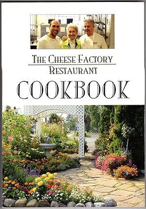 The Cheese Factory Restaurant Cookbook: From the Chefs of The Cheese Factory Restaurant