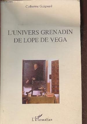 Bild des Verkufers fr L'univers Grenadin de Lope de Vega zum Verkauf von Le-Livre