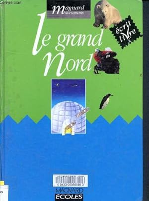 Image du vendeur pour Le Grand Nord - le livre crit mis en vente par Le-Livre