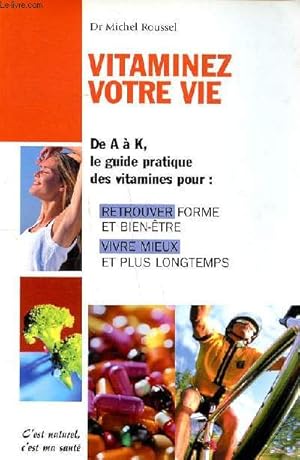 Bild des Verkufers fr Vitaminez votre vie De A  K, le guide pratique des vitamines pour retrouver forme et bien-tre zum Verkauf von Le-Livre