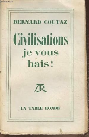 Seller image for Civilisations je vous hais! for sale by Le-Livre