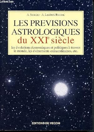 Image du vendeur pour Les prvisions astrologiques du XXIe sicle - Les volutions conomiques et politiques  travers le monde, les vnements extraordinaires. mis en vente par Le-Livre