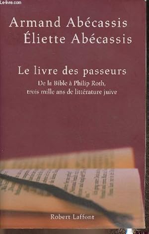 Bild des Verkufers fr Le livre des passeurs- de la Bible  Philip Roth, trois mille ans de littrature juive zum Verkauf von Le-Livre