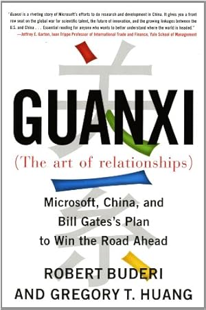 Image du vendeur pour Guanxi (The Art of Relationships): Microsoft, China, and the Plan to Win the Road Ahead by Buderi, Robert, Huang, Gregory T. [Paperback ] mis en vente par booksXpress