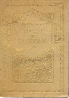 Bild des Verkufers fr Espejo de biblifilos. Novela satrica de Alfredo Bonnardot. Libreria de los Biblifilos espaoles, 1926. Ejemplar numerado en papel de hilo guarro zum Verkauf von Libreria Sanchez