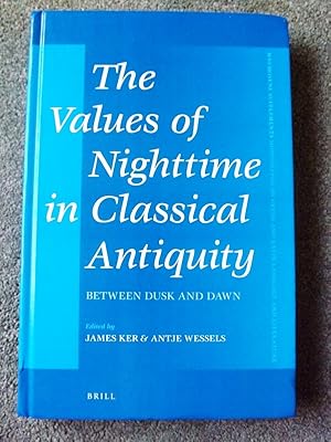 Bild des Verkufers fr The Values of Nighttime in Classical Antiquity: Between Dusk and Dawn zum Verkauf von Lacey Books Ltd