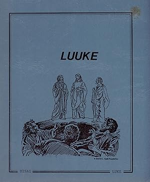 Seller image for Luuke: The Gospel of Luke in Uisai Language for sale by Masalai Press