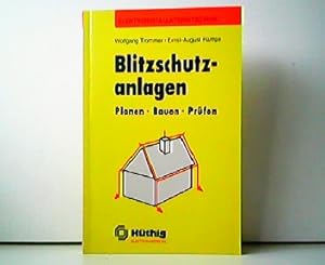 Bild des Verkufers fr Blitzschutzanlagen. Planen - Bauen - Prfen. Elektroinstalltationstechnik. Signiertes Exemplar! zum Verkauf von Antiquariat Kirchheim