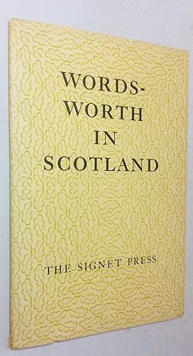 Imagen del vendedor de Wordsworth in Scotland: A Selection from the Poems of William Wordsworth, Inspired By His Visit to Scotland in 1803 a la venta por Hadwebutknown