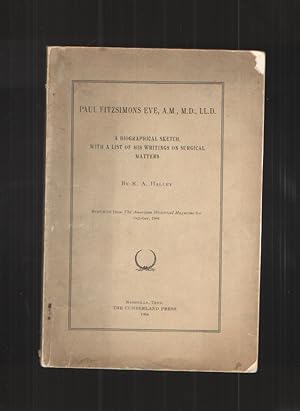 Paul Fitzsimmons Eve A Biographical Sketch with a List of His Writings on Surgical Matters