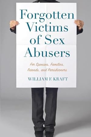 Bild des Verkufers fr Forgotten Victims of Sex Abusers by Kraft, William F [Hardcover ] zum Verkauf von booksXpress