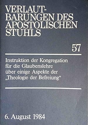 Seller image for Instruktion der Kongregation fr die Glaubenslehre ber einige Aspekte der "Theologie der Befreiung" : 6. August 1984. Hrsg.: Sekretariat d. Dt. Bischofskonferenz / Verlautbarungen des Apostolischen Stuhls ; 57 for sale by Logo Books Buch-Antiquariat