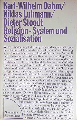 Imagen del vendedor de Religion, System und Sozialisation. Karl-Wilhelm Dahm; Niklas Luhmann; Dieter Stoodt / Sammlung Luchterhand / Reihe Theologie und Politik ; Bd. 2 a la venta por Logo Books Buch-Antiquariat