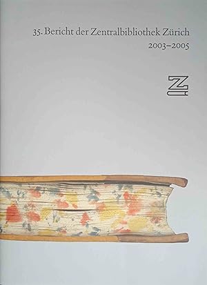 Imagen del vendedor de 35. Bericht der Zentralbibliothek Zrich. 2003-2005. a la venta por Logo Books Buch-Antiquariat