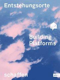 Immagine del venditore per Building Platforms: Entstehungsorte schaffen venduto da moluna