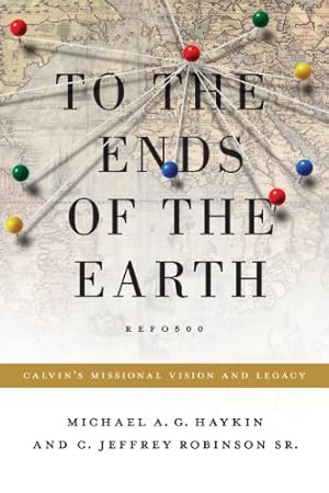 Immagine del venditore per To the Ends of the Earth: Calvin's Missional Vision and Legacy [Soft Cover ] venduto da booksXpress