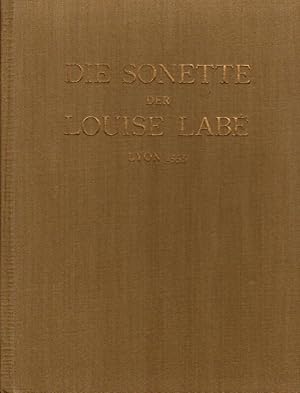 Bild des Verkufers fr Die Sonette. Lyon 1555. bertragen und eingeleitet von Anton Pariser. zum Verkauf von Rdner Versandantiquariat