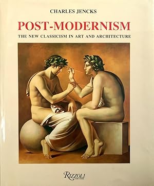 Post-Modernism: The New Classicism in Art and Architecture