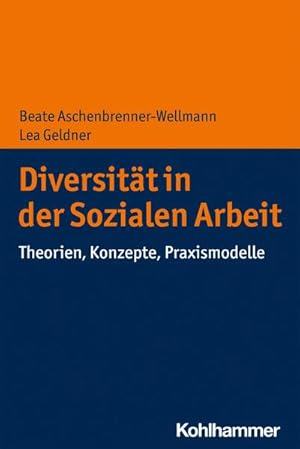 Bild des Verkufers fr Diversitt in der Sozialen Arbeit : Theorien, Konzepte, Praxismodelle zum Verkauf von AHA-BUCH GmbH