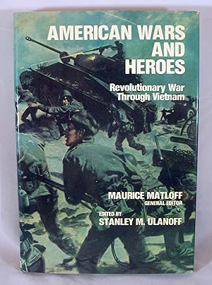 Image du vendeur pour American Wars and Heroes: Revolutionary War Through Vietnam mis en vente par Baltimore's Best Books