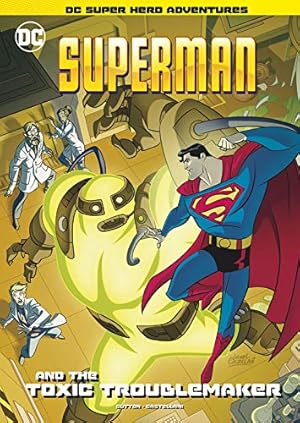 Immagine del venditore per Superman and the Toxic Troublemaker (DC Super Hero Adventures) by Sutton, Laurie S. [Library Binding ] venduto da booksXpress