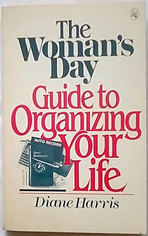 Seller image for The Woman's Day Guide to Organizing Your Life for sale by P Peterson Bookseller