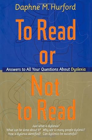 Imagen del vendedor de To Read or Not to Read: Answers to All Your Questions About Dyslexia by Hurford, Daphne M. [Paperback ] a la venta por booksXpress
