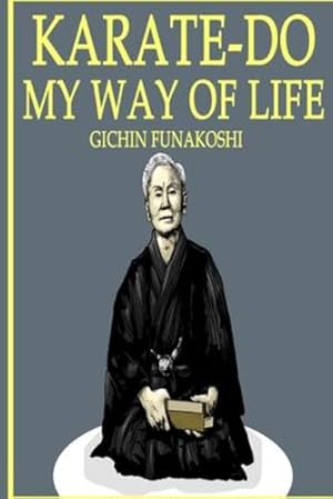 Imagen del vendedor de Karate-Do: My Way of Life by Funakoshi, Gichin [Paperback ] a la venta por booksXpress
