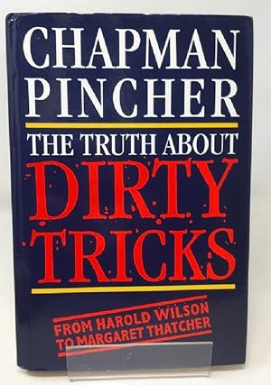 Seller image for The Truth About Dirty Tricks: From Harold Wilson to Margaret Thatcher for sale by Cambridge Recycled Books