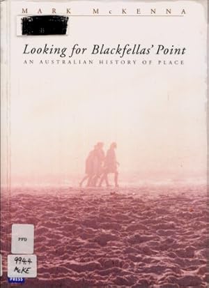 Looking for Blackfellas' Point : An Australian History of Place