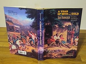 Seller image for A Year of Mud and Gold. San Francisco in Letters and Diaries, 1849-1850 for sale by The Petersfield Bookshop, ABA, ILAB