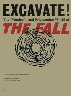 Seller image for Excavate! : The Wonderful and Frightening World of The Fall for sale by GreatBookPrices