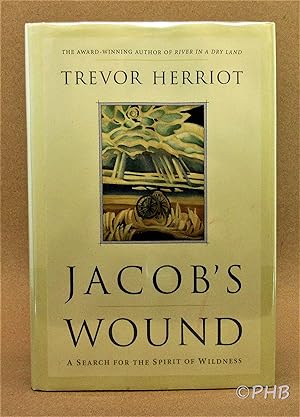 Seller image for Jacob's Wound: A Search for the Spirit of Wildness for sale by Post Horizon Booksellers