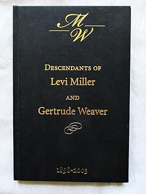 Seller image for DESCENDANTS of LEVI MILLER and GERTRUDE WEAVER & Related Families incl: Schwartz for sale by Blank Verso Books