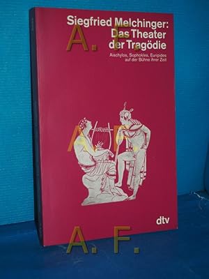 Bild des Verkufers fr Das Theater der Tragdie : Aischylos, Sophokles, Euripides auf der Bhne ihrer Zeit. dtv , 4535 zum Verkauf von Antiquarische Fundgrube e.U.