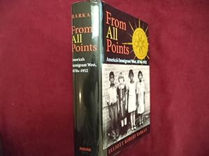 Seller image for From All Points. Inscribed by the author. America's Immigrant West, 1870s-1952 for sale by BookMine