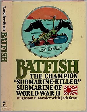 Immagine del venditore per Batfish: The Champion Submarine-Killer Submarine of World War II venduto da Between the Covers-Rare Books, Inc. ABAA