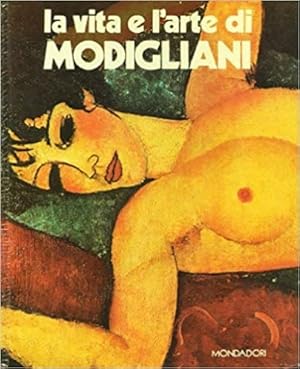Bild des Verkufers fr La vita e l'arte di Modigliani. zum Verkauf von FIRENZELIBRI SRL