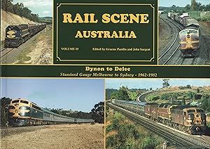 Rail Scene: Volume 15 Australia 'Dynon to Delec' Standard Gauge Melbourne to Sydney 1962-1982