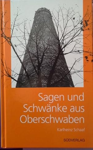 Bild des Verkufers fr Sagen und Schwnke aus Oberschwaben. ges. und erzhlt von Karlheinz Schaaf. Mit Fotos von Rupert Leser zum Verkauf von Herr Klaus Dieter Boettcher