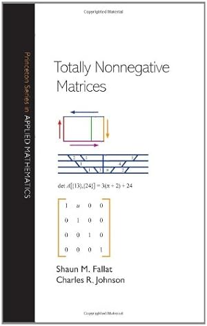 Immagine del venditore per Totally Nonnegative Matrices (Princeton Series in Applied Mathematics) by Fallat, Shaun M., Johnson, Charles R. [Hardcover ] venduto da booksXpress