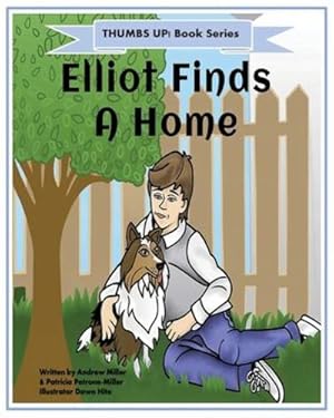 Imagen del vendedor de Thumbs Up! Elliot Finds a Home by Petrone Miller, Patti, Miller, Andrew [Paperback ] a la venta por booksXpress
