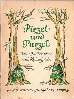 Pirzel und Purzel. Neue Kinderlieder und Kinderspiele