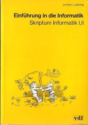 Seller image for Einfhrung in die Informatik : Skriptum Informatik I, II. for sale by Versandantiquariat Sylvia Laue