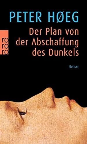 Image du vendeur pour Der Plan von der Abschaffung des Dunkels. Roman. Aus dem Dnischen von Angelika Gundlach. Originaltitel: De Maske egnede. - (=Rororo 13790). mis en vente par BOUQUINIST