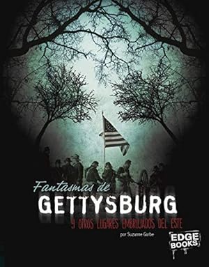 Imagen del vendedor de Fantasmas de Gettysburg y otros lugares embrujados del este (Am ©rica Embrujada) (Spanish Edition) by Garbe, Suzanne [Library Binding ] a la venta por booksXpress