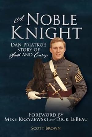 Seller image for A Noble Knight: Dan Priatko's Story of Faith and Courage by Brown, Scott [Paperback ] for sale by booksXpress