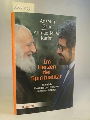 Seller image for Im Herzen der Spiritualitt. Wie sich Muslime und Christen begegnen knnen. for sale by ANTIQUARIAT Franke BRUDDENBOOKS