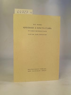 Seller image for Die Werke Abrahams A Sancta Clara in ihren Frühdrucken for sale by ANTIQUARIAT Franke BRUDDENBOOKS
